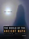 The World of the Ancient Maya